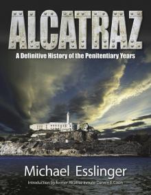 Alcatraz: A Definitive History of the Penitentiary Years Read online