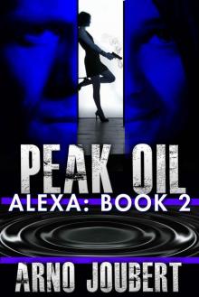 Alexa Book 2 (Mystery, Thriller, Suspense starring Alexa Guerra): Peak Oil (Alexa - The Series) Read online