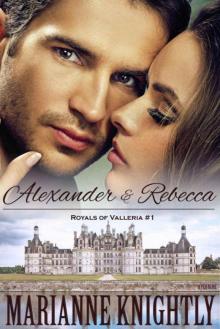 Alexander & Rebecca (Royals of Valleria #1) Read online