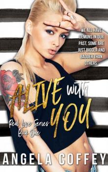 Alive With You (Real Love #1) Read online