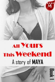 All Yours This Weekend (The Weekend Series Book 1)