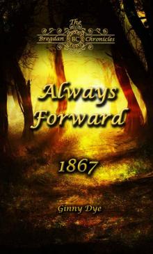 Always Forward (#9 in the Bregdan Chronicles Historical Fiction Romance Series) Read online