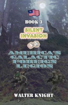 America's Galactic Foreign Legion - Book 3: Silent Invasion Read online