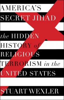America's Secret Jihad: The Hidden History of Religious Terrorism in the United States Read online