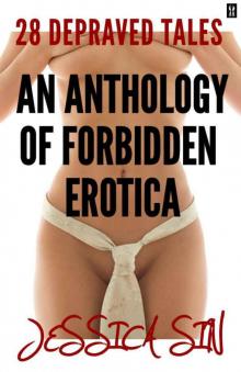 An Anthology of Forbidden Erotica: 28 Depraved Tales