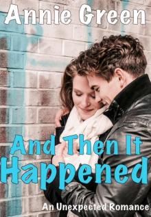 And Then It Happened: An Unexpected Romance Read online