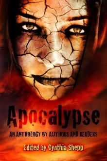 APOCALYPSE: An Anthology by Authors and Readers Read online