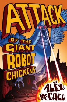 Attack of the Giant Robot Chickens Read online