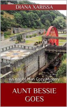 Aunt Bessie Goes (An Isle of Man Cozy Mystery Book 7) Read online