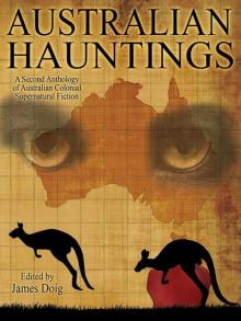 Australian Hauntings: A Second Anthology of Australian Colonial Supernatural Fiction Read online