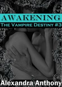 Awakening (The Vampire Destiny Series Book #3) Read online
