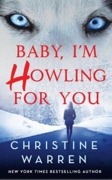 Baby, I'm Howling for You Read online