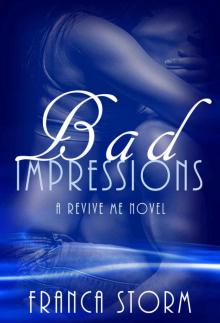 Bad Impressions (Revive Me #1) Read online