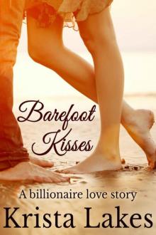 Barefoot Kisses: A Billionaire Love Story Read online
