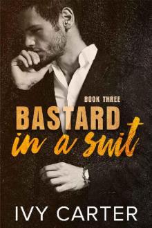 Bastard In A Sut (Book Three) (Bastard In A Suit 3) Read online