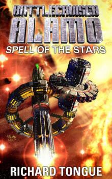 Battlecruiser Alamo: Spell of the Stars Read online