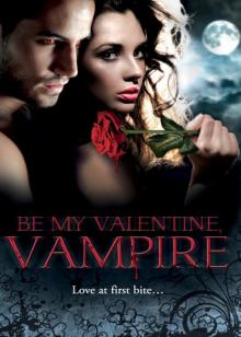 Be My Valentine, Vampire: Vampire’s TangoA Night With A VampireHer Dark HeartSalvation of the DamnedThe Secret Vampire Society