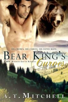 Bear King's Curves: A BBW Werebear Shifter Romance Read online