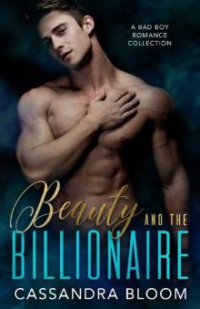 Beauty and the Billionaire_A Bad Boy Romance Collection Read online