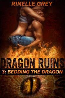Bedding the Dragon (Dragon Ruins Book 3) Read online