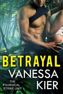 Betrayal (SSU Trilogy Book 2) (The Surgical Strike Unit) Read online