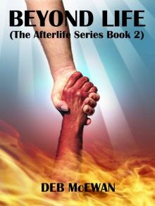 Beyond Life (The Afterlife Series Book 2) Read online