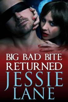 Big Bad Bite Returned (Big Bad Bite Series Book 3) Read online
