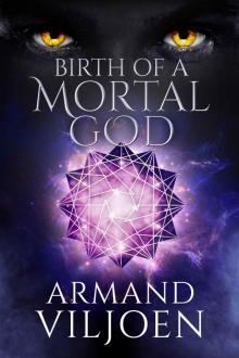 Birth of a Mortal God Read online