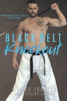 Black Belt Knockout (Powerhouse M.A. Book 4) Read online