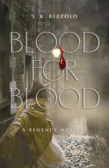 Blood For Blood: A Regency Mystery (Regency Mysteries) Read online