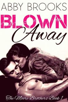 Blown Away: A Small Town Military Romance (The Moore Brothers Book 1) Read online