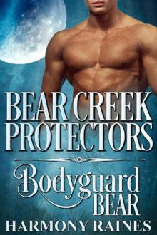 Bodyguard Bear (Bear Creek Protectors Book 1) Read online