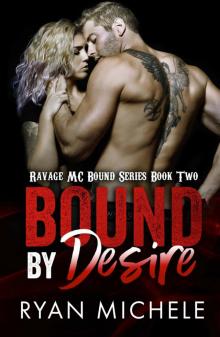 Bound by Desire (Ravage MC Bound Series Book Two) Read online