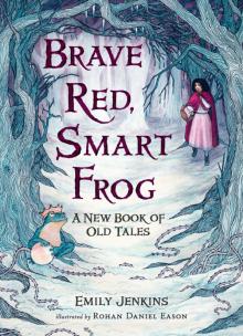 Brave Red, Smart Frog Read online