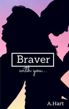 Braver With You (Great Love Book 1) Read online