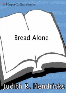 Bread Alone: A Novel