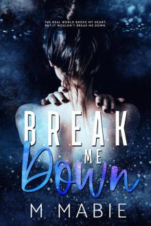 Break Me Down (The Breaking Trilogy, #2) Read online