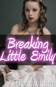Breaking Little Emily (Dark Age Play Romance) (My Little World Book 4) Read online