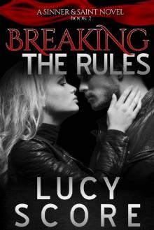 Breaking the Rules (A Sinner and Saint Novel Book 2) Read online