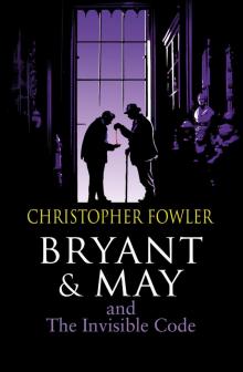 Bryant & May and the Invisible Code (Bryant & May 10) Read online