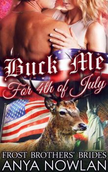 Buck Me... For 4th Of July: BBW Paranormal Were-reindeer Shapeshifter Holiday Romance (Frost Brothers' Brides Book 5) Read online