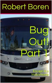Bug Out! Part 1: Escape in a Motorhome Read online