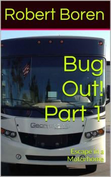 Bug Out! Part 1: Escape in a Motorhome