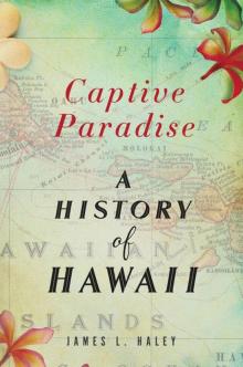 Captive Paradise: A History of Hawaii Read online