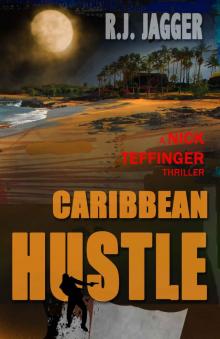 Caribbean Hustle (A Nick Teffinger Thriller / Read in Any Order) Read online