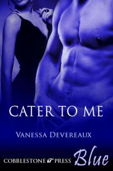 Cater to Me Read online