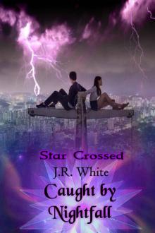 Caught by Nightfall (Star Crossed Book 2) Read online