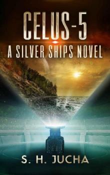 Celus-5 (The Silver Ships Book 8) Read online