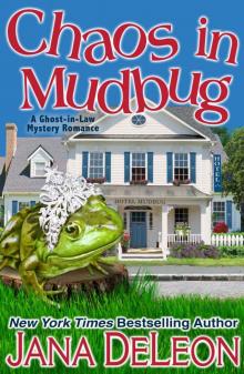 Chaos in Mudbug (Ghost-in-Law Mystery/Romance Series) Read online