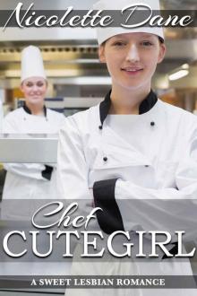 Chef Cutegirl: A Sweet Lesbian Romance Read online